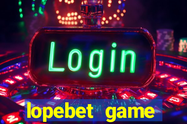 lopebet game download apk