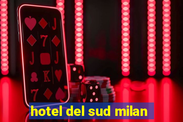 hotel del sud milan