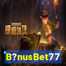 B?nusBet77