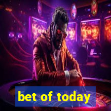 bet of today