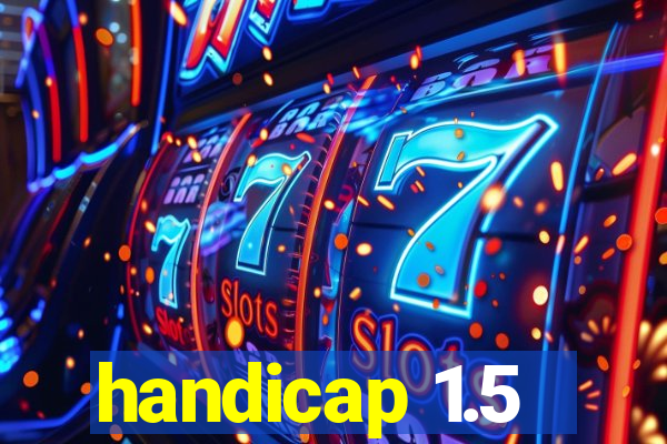 handicap 1.5