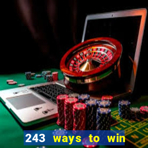 243 ways to win slots casinos