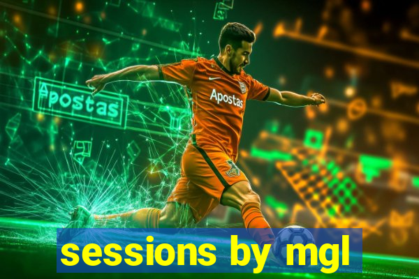 sessions by mgl