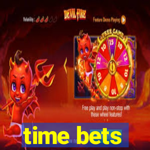 time bets