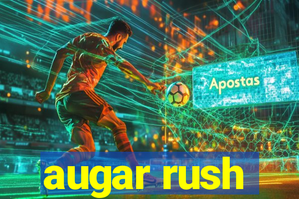 augar rush