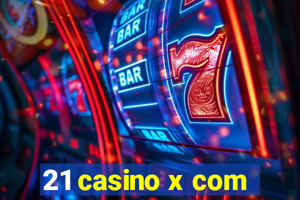 21 casino x com