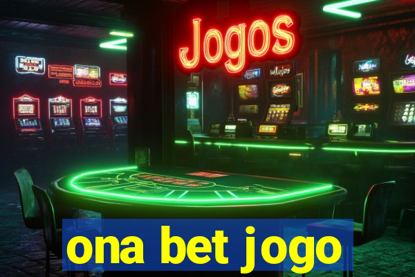 ona bet jogo