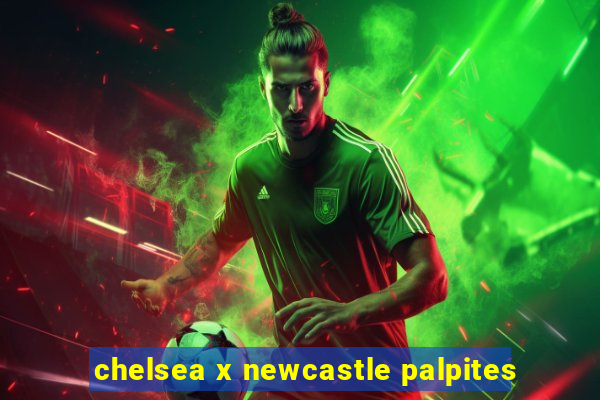 chelsea x newcastle palpites