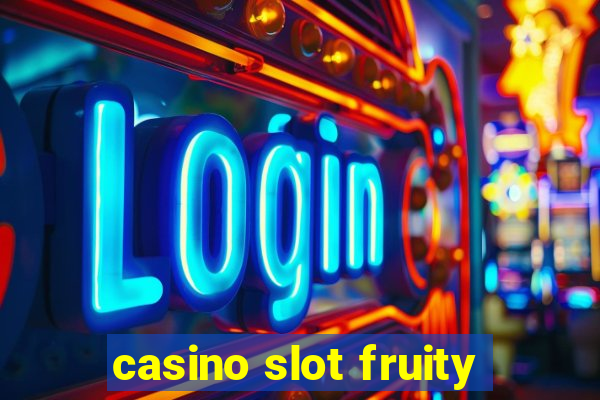 casino slot fruity