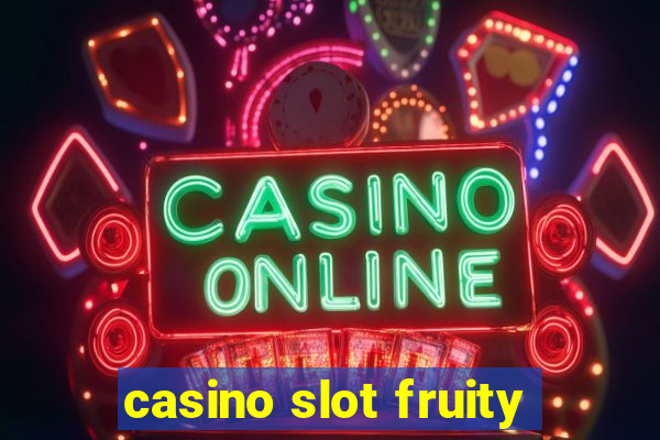 casino slot fruity