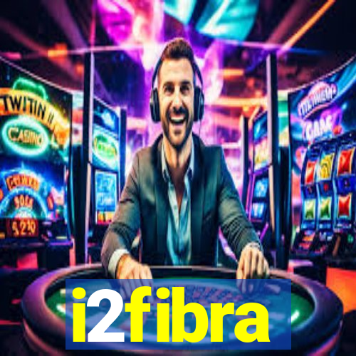 i2fibra