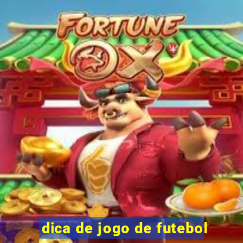 dica de jogo de futebol