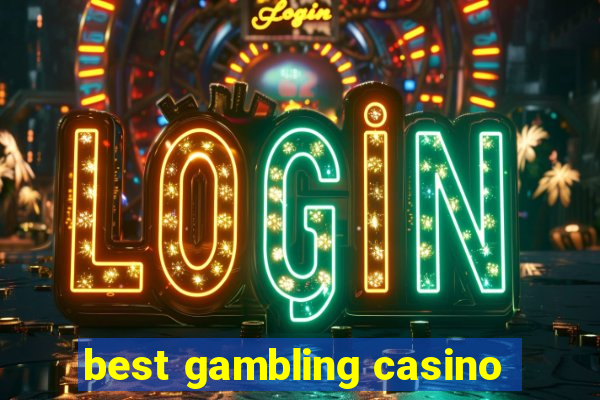 best gambling casino