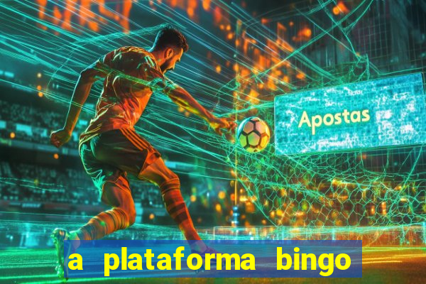 a plataforma bingo slots paga mesmo