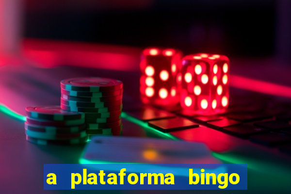 a plataforma bingo slots paga mesmo