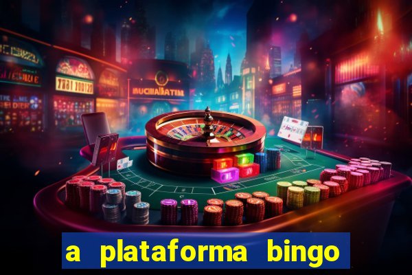 a plataforma bingo slots paga mesmo