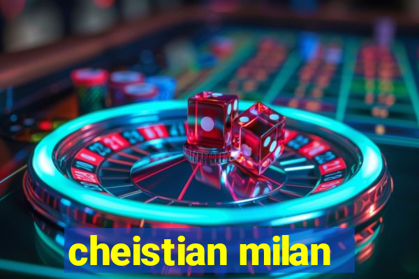 cheistian milan