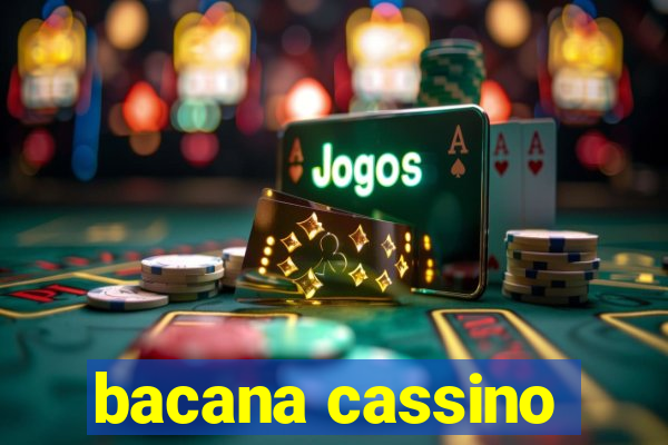 bacana cassino