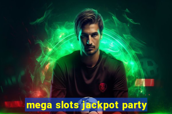 mega slots jackpot party