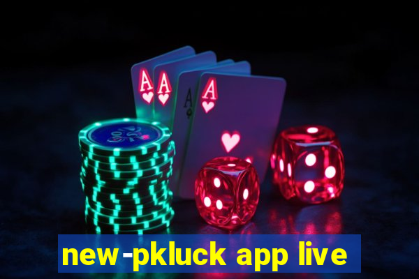 new-pkluck app live