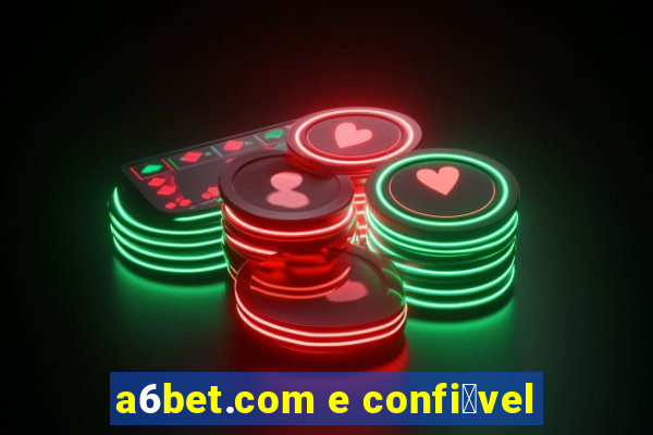 a6bet.com e confi谩vel