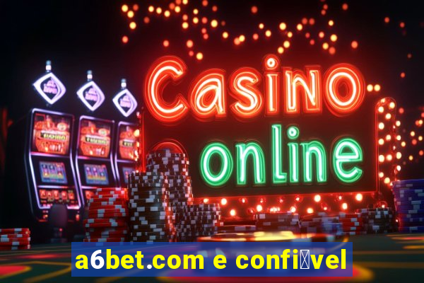 a6bet.com e confi谩vel