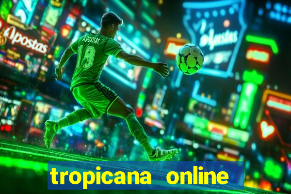 tropicana online casino promotions