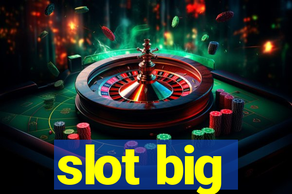 slot big