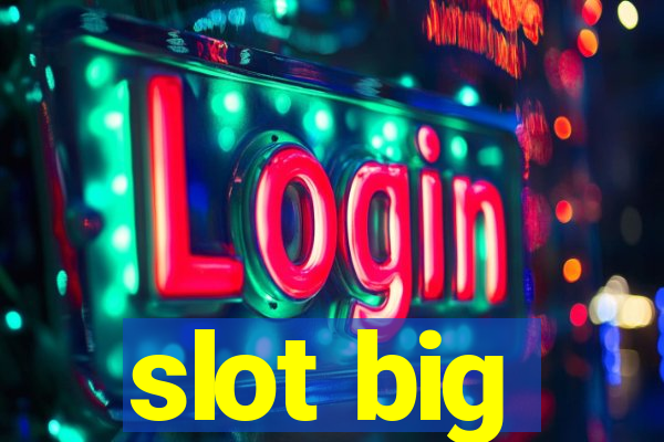 slot big