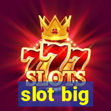 slot big