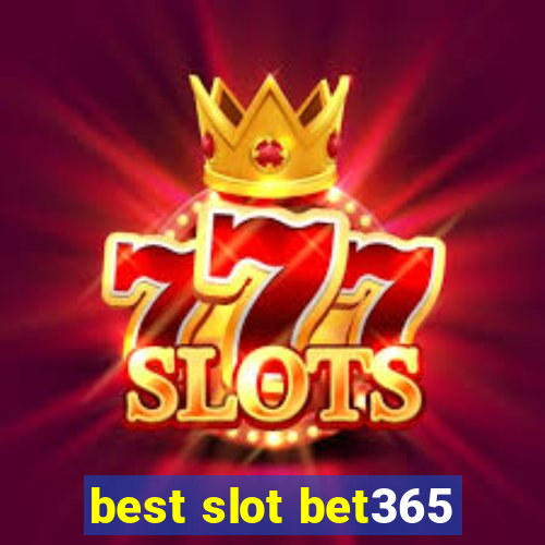 best slot bet365