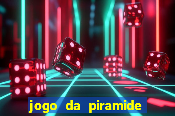 jogo da piramide de aposta