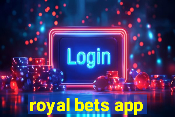 royal bets app