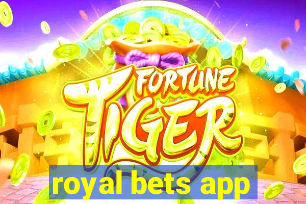 royal bets app