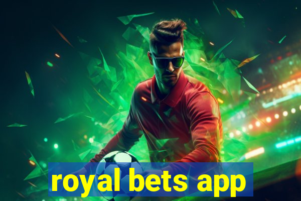 royal bets app