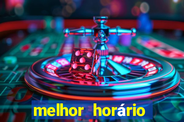 melhor horário para jogar brabet