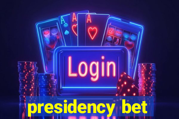 presidency bet