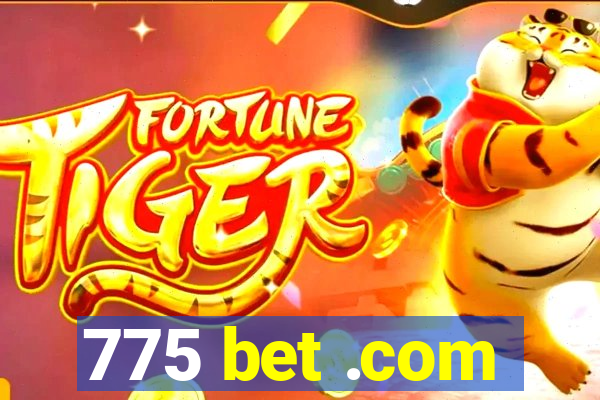 775 bet .com