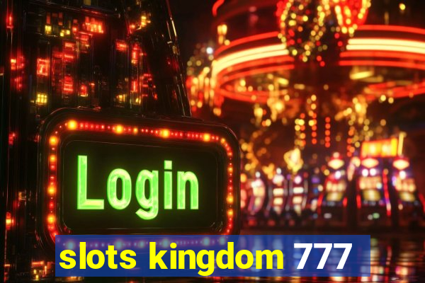 slots kingdom 777