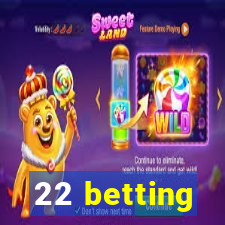 22 betting