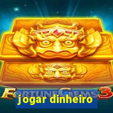 jogar dinheiro