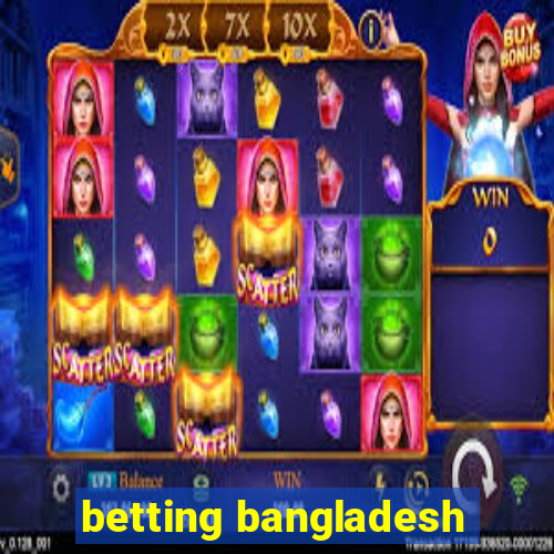 betting bangladesh