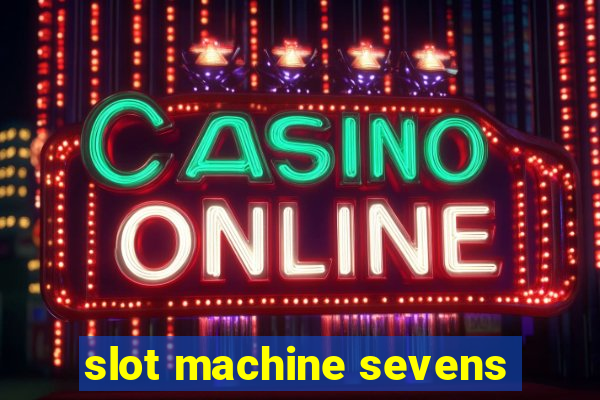 slot machine sevens