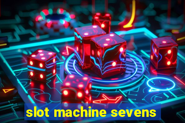 slot machine sevens