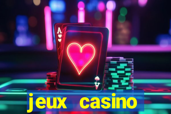 jeux casino gratuits machines a sous