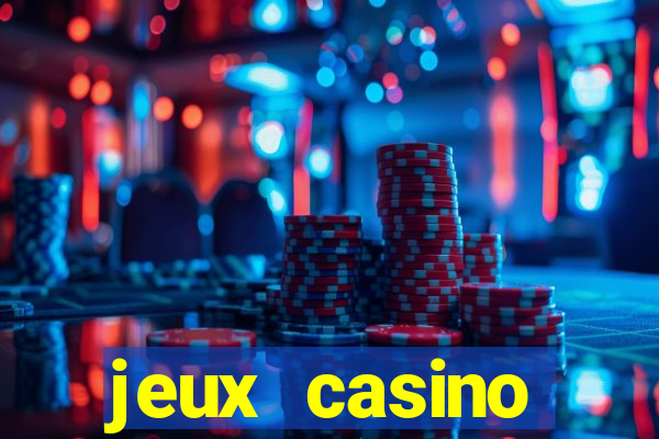 jeux casino gratuits machines a sous