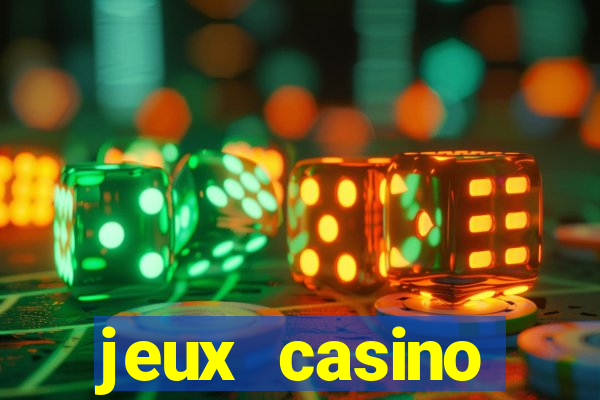 jeux casino gratuits machines a sous