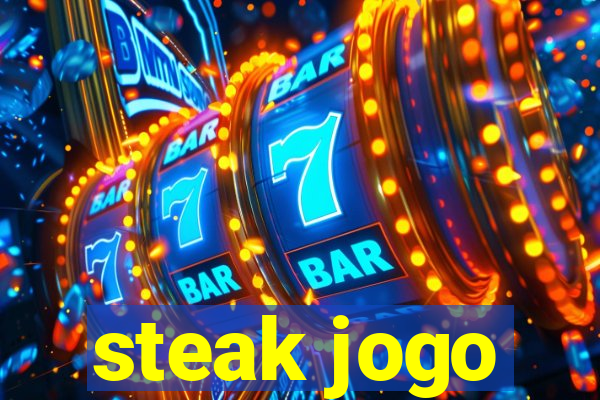 steak jogo