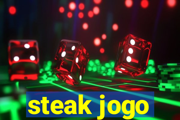 steak jogo