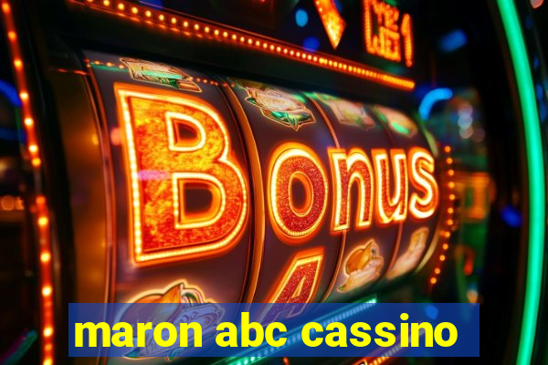 maron abc cassino